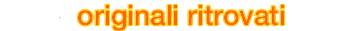 originali ritrovati