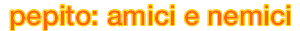 pepito: amici e nemici